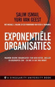 Yuri van Geest Exponentiële organisaties. 8 december samen met Hans van der Loo bij Nieuw Leiderschap