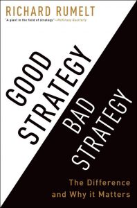 Richard Rumelt, Good Strategy, Bad Strategy