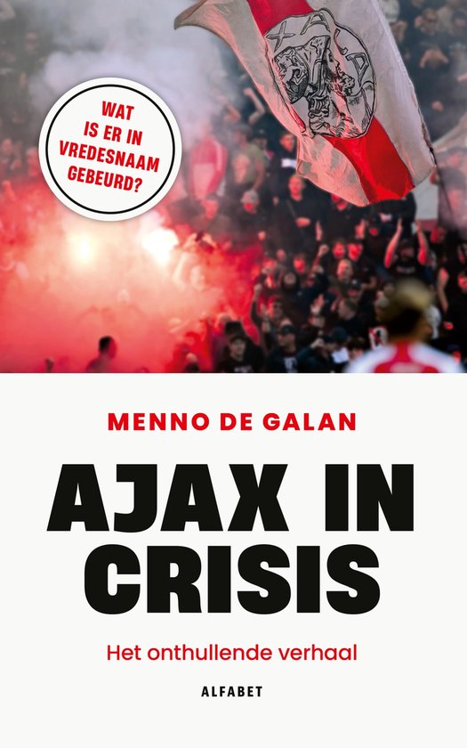 Ajax in crisis - Menno de Galan - boekentip van Patrick Davidson