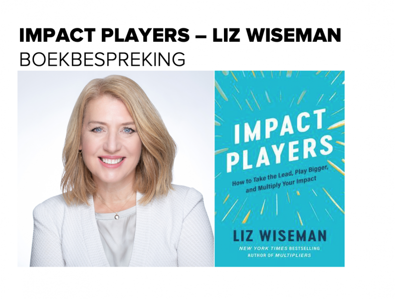 Impact Players – Liz Wiseman (boekbespreking)